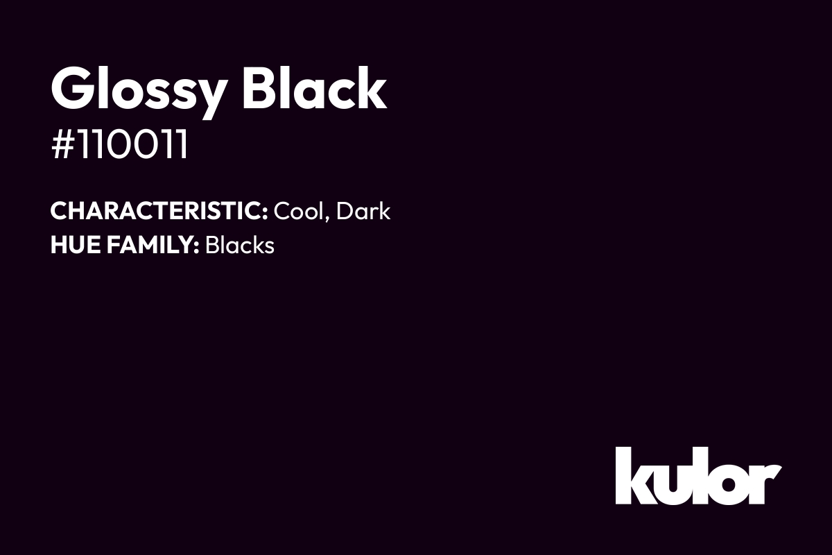 Glossy Black is a color with a HTML hex code of #110011.