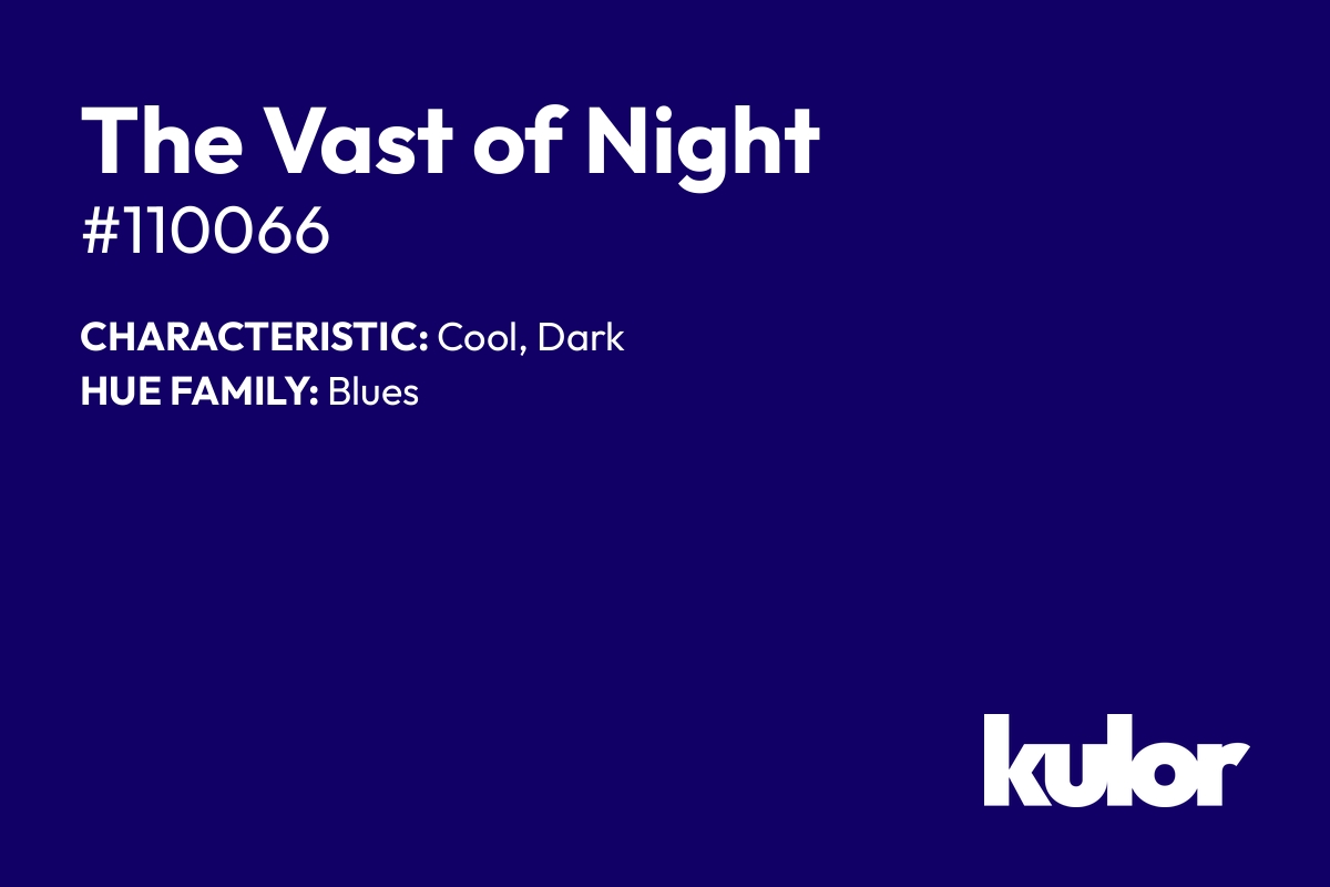 The Vast of Night is a color with a HTML hex code of #110066.