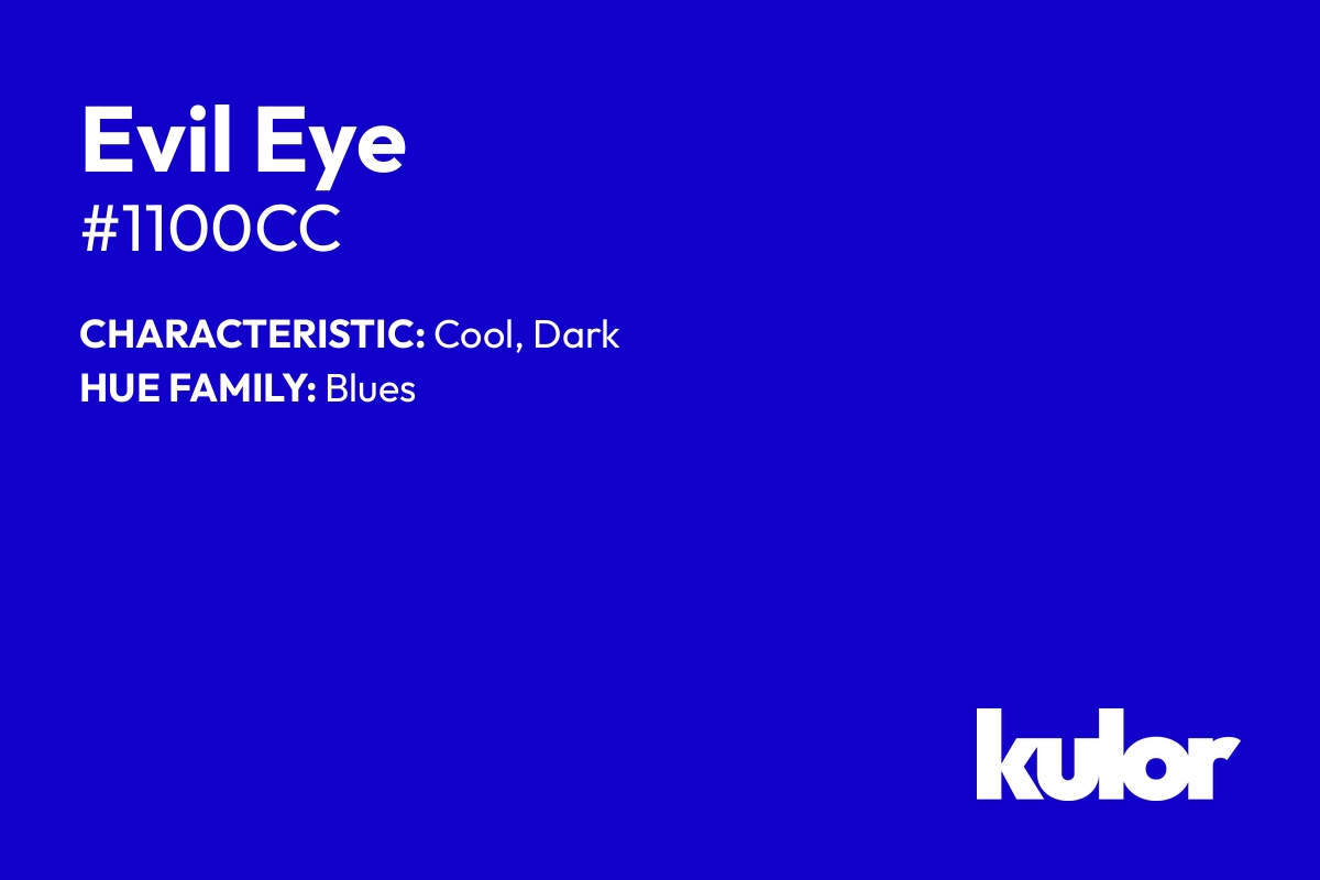 Evil Eye is a color with a HTML hex code of #1100cc.