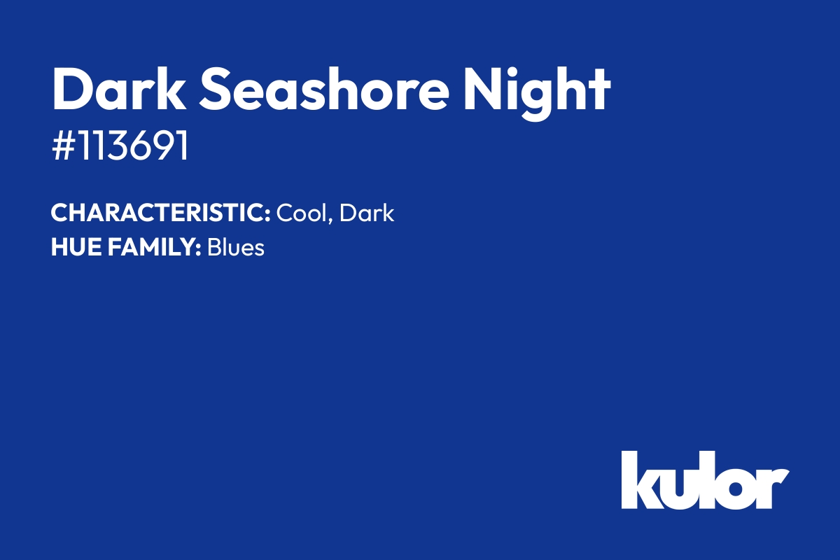 Dark Seashore Night is a color with a HTML hex code of #113691.