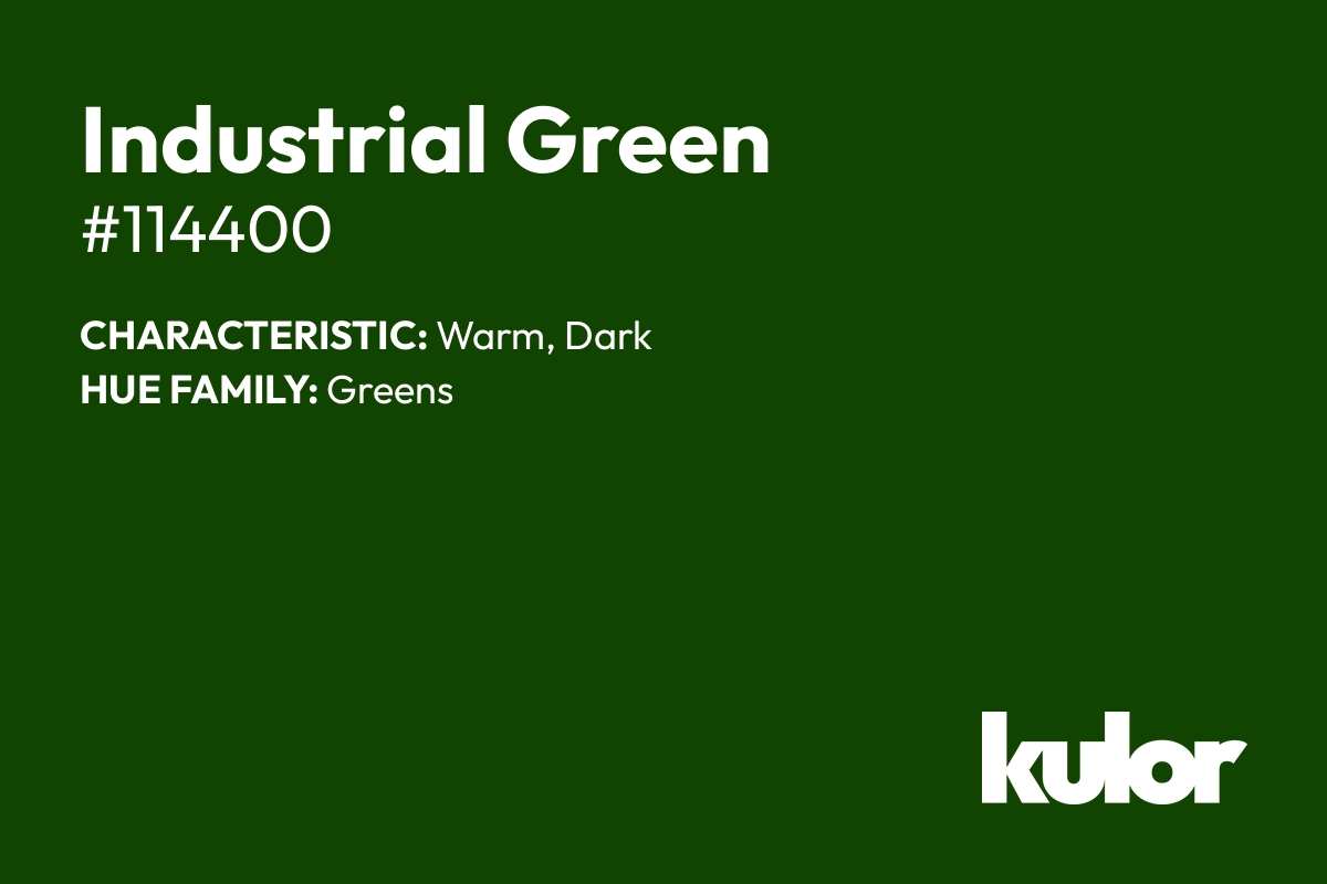 Industrial Green is a color with a HTML hex code of #114400.