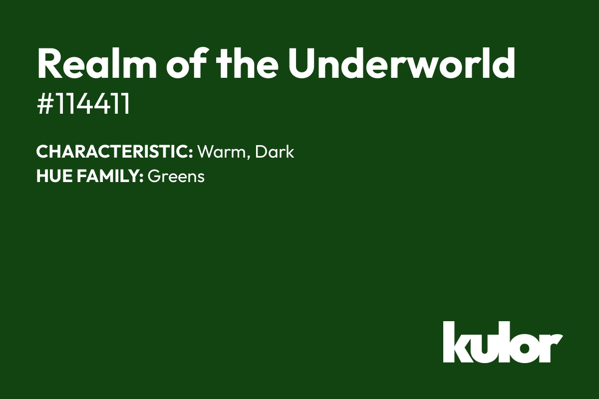 Realm of the Underworld is a color with a HTML hex code of #114411.