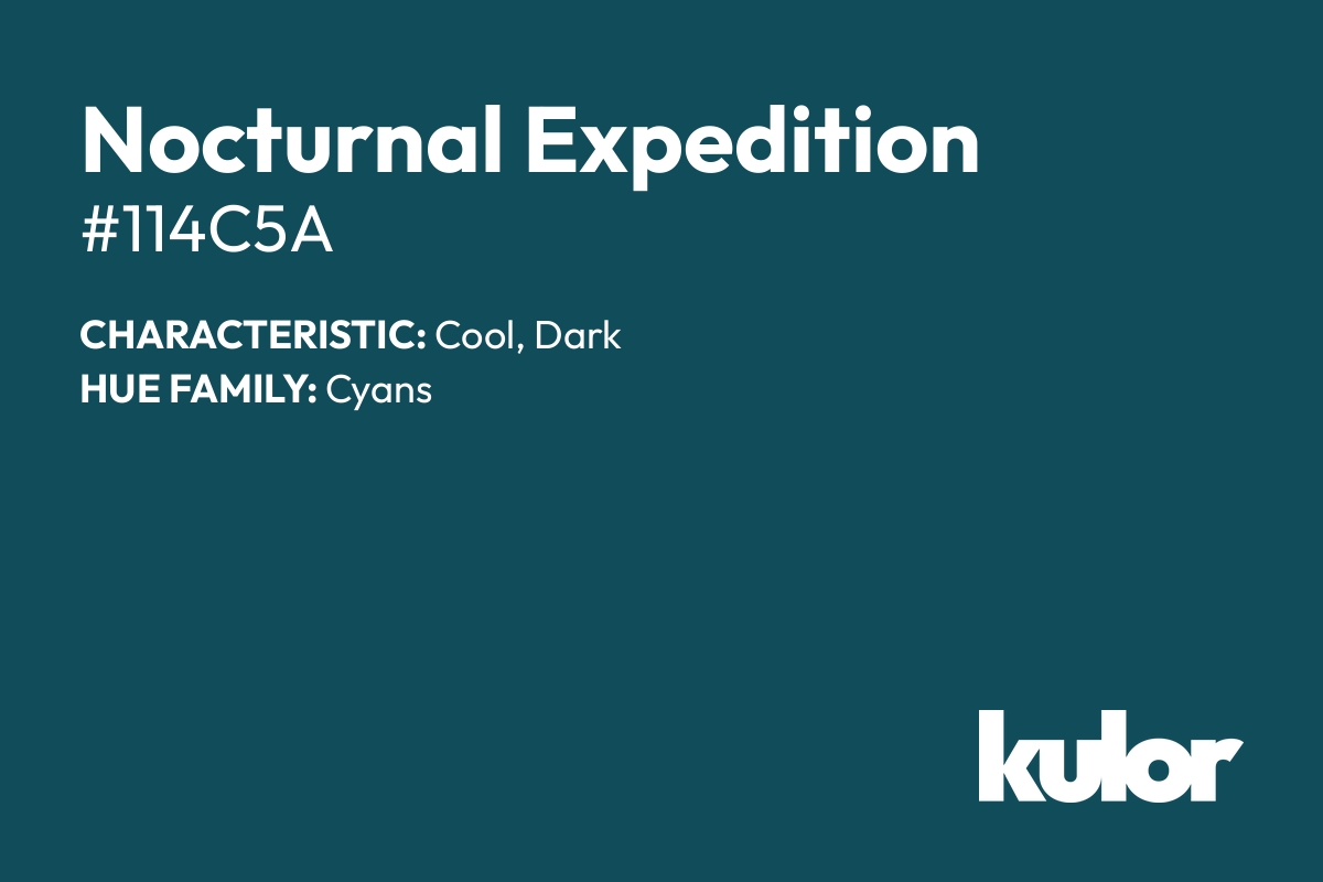 Nocturnal Expedition is a color with a HTML hex code of #114c5a.