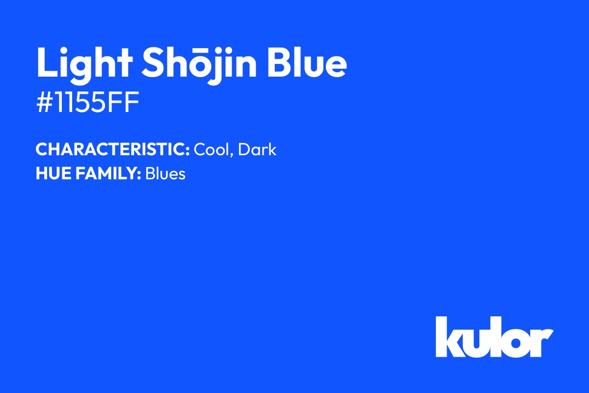 Light Shōjin Blue is a color with a HTML hex code of #1155ff.