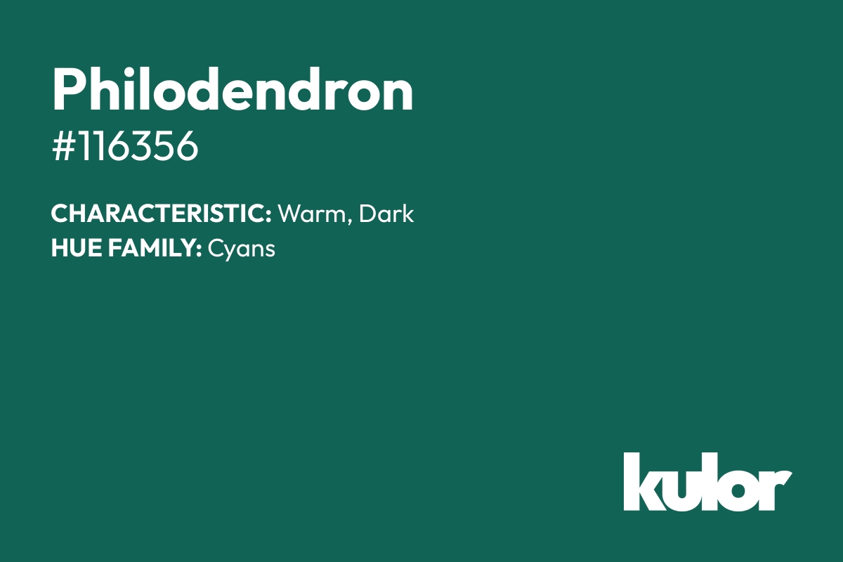 Philodendron is a color with a HTML hex code of #116356.