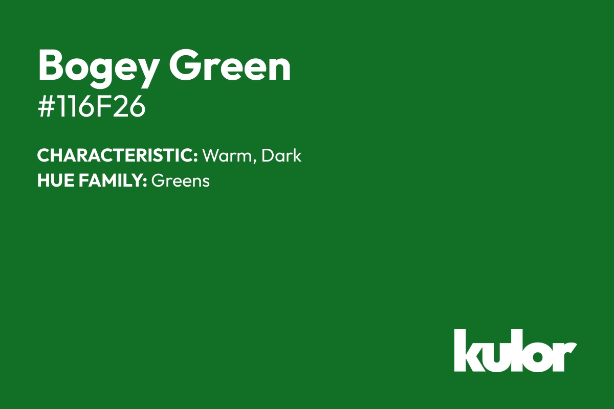 Bogey Green is a color with a HTML hex code of #116f26.