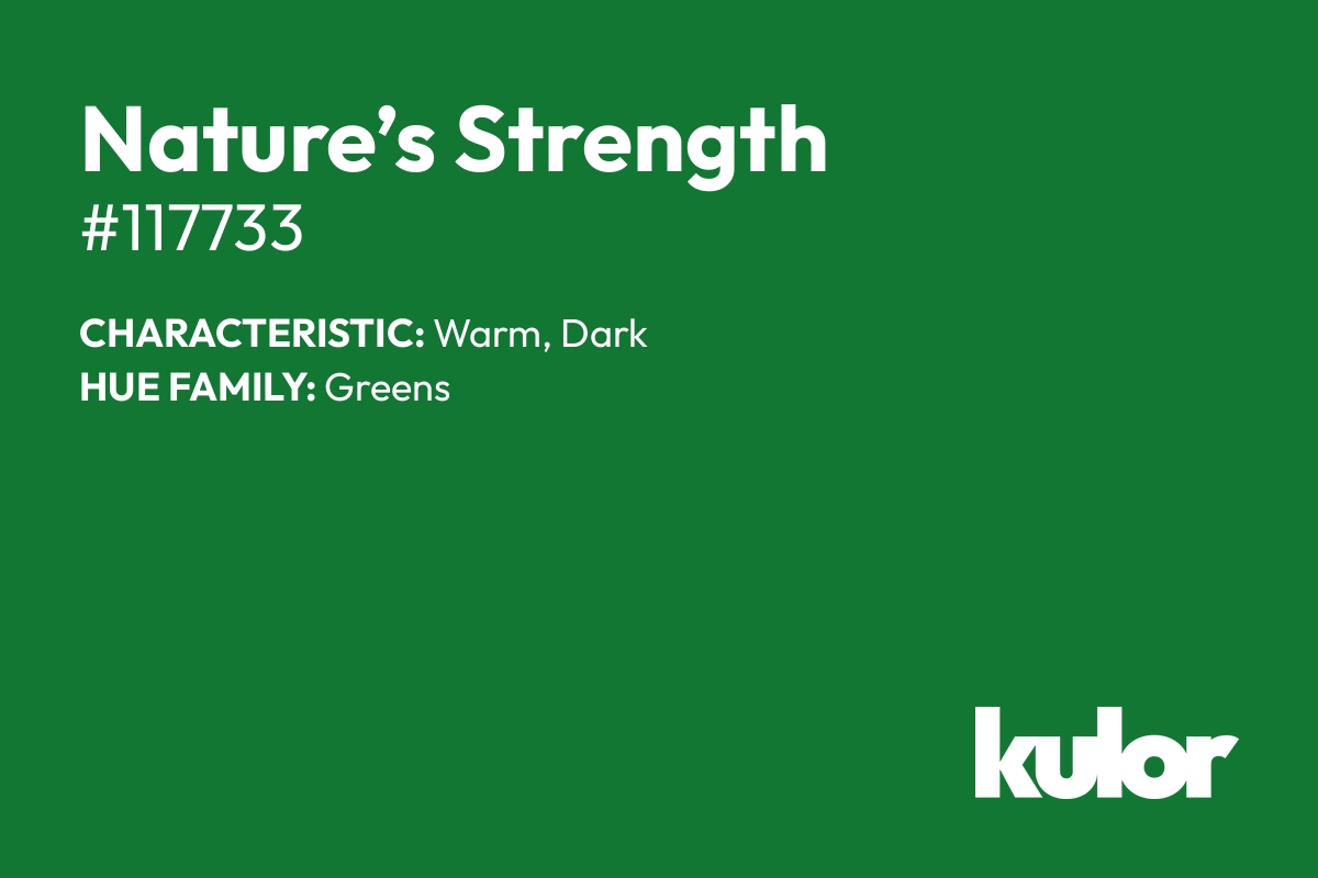 Nature’s Strength is a color with a HTML hex code of #117733.