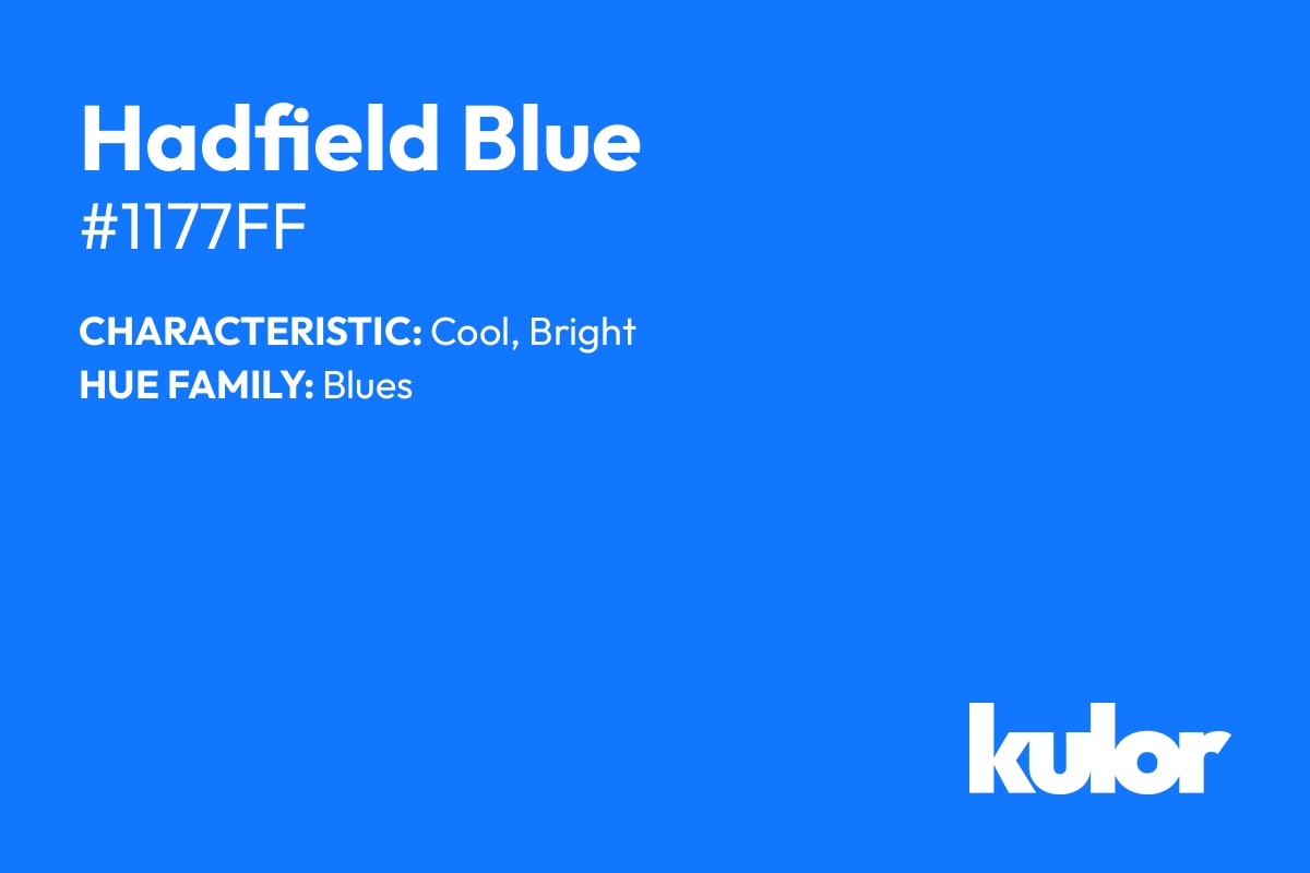 Hadfield Blue is a color with a HTML hex code of #1177ff.