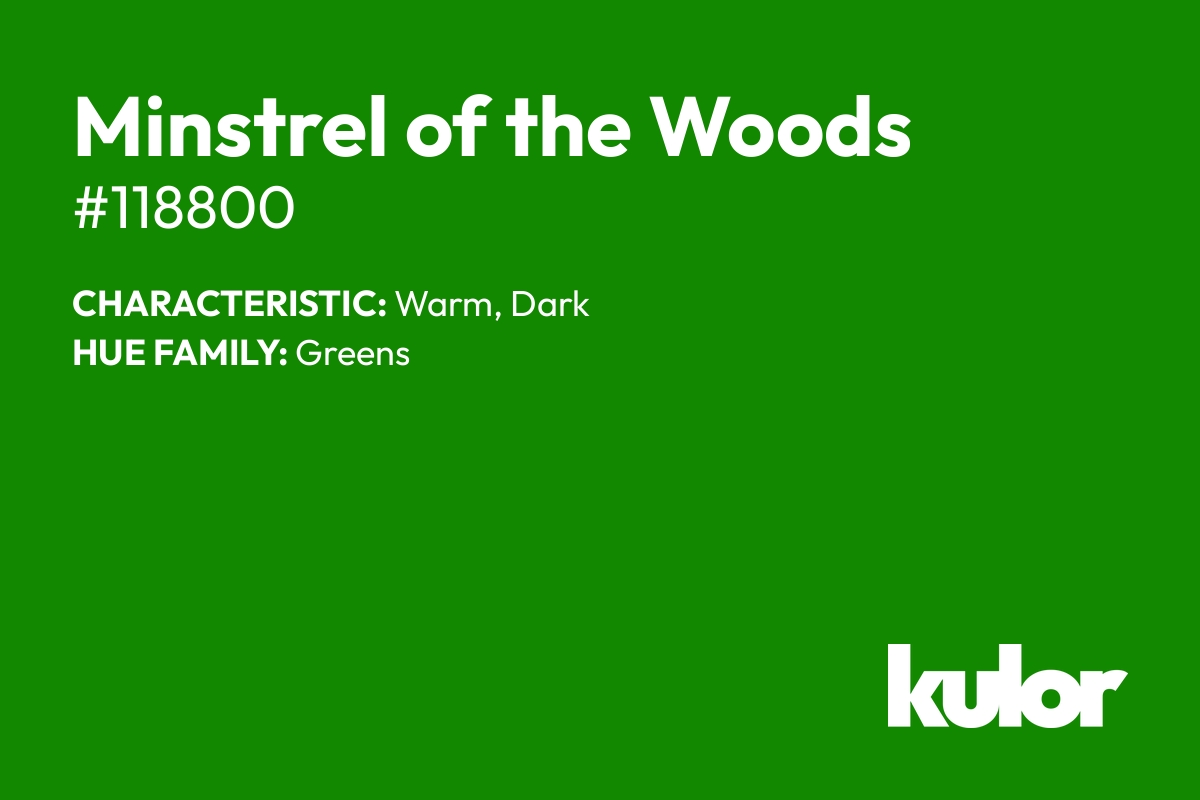 Minstrel of the Woods is a color with a HTML hex code of #118800.