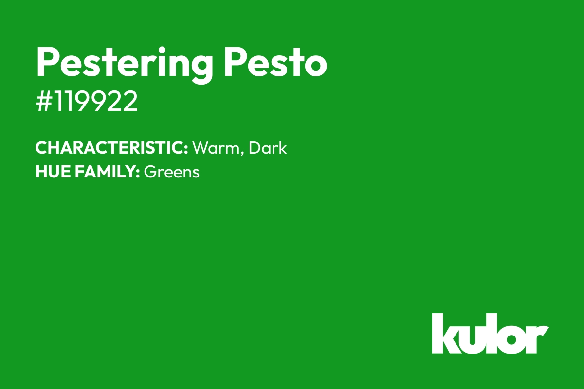 Pestering Pesto is a color with a HTML hex code of #119922.