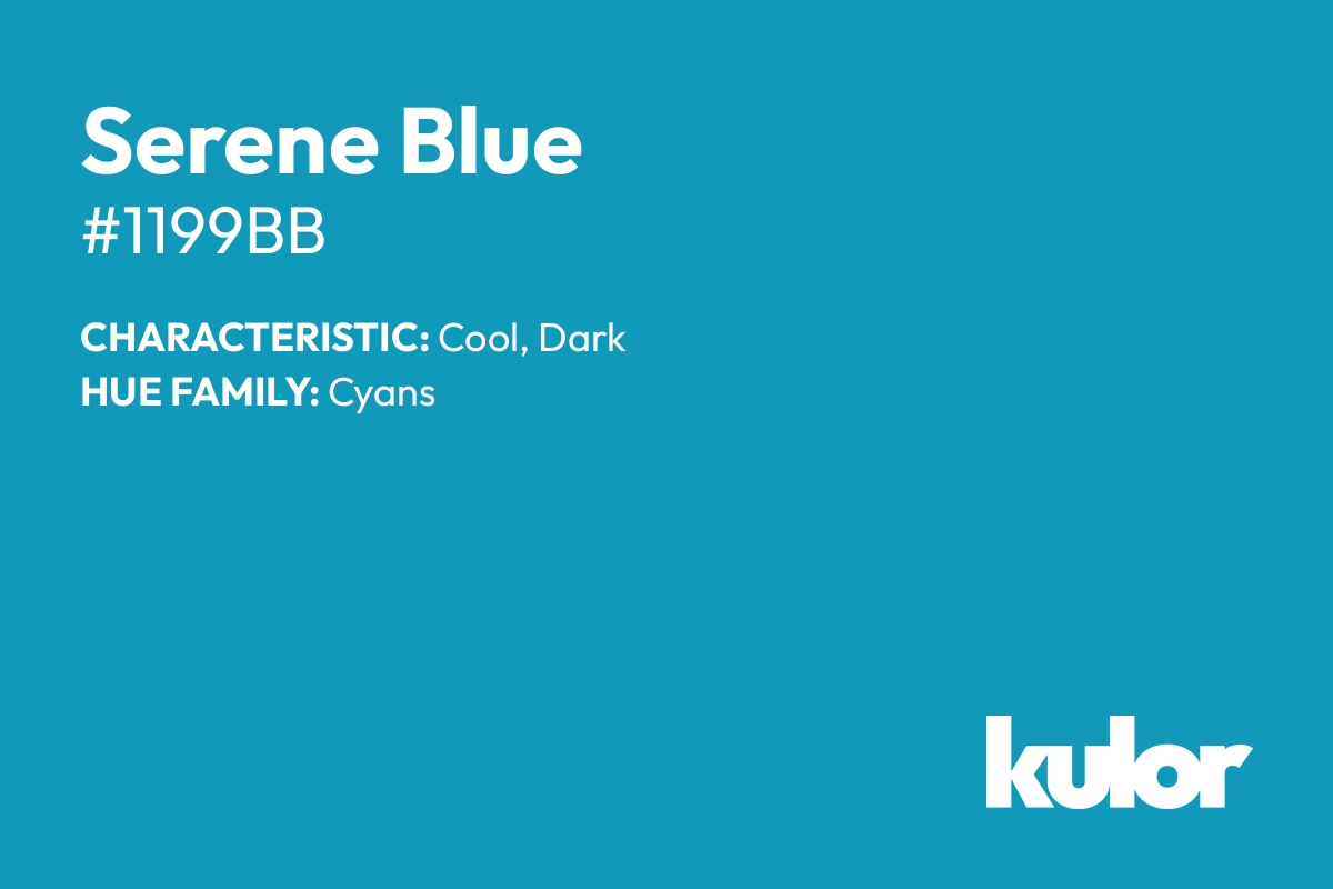 Serene Blue is a color with a HTML hex code of #1199bb.