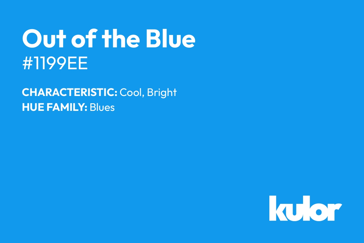 Out of the Blue is a color with a HTML hex code of #1199ee.