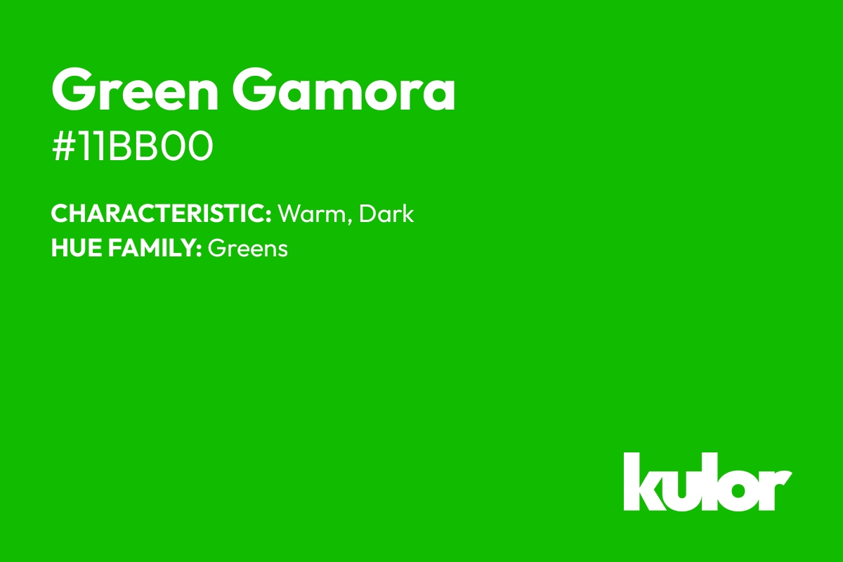 Green Gamora is a color with a HTML hex code of #11bb00.