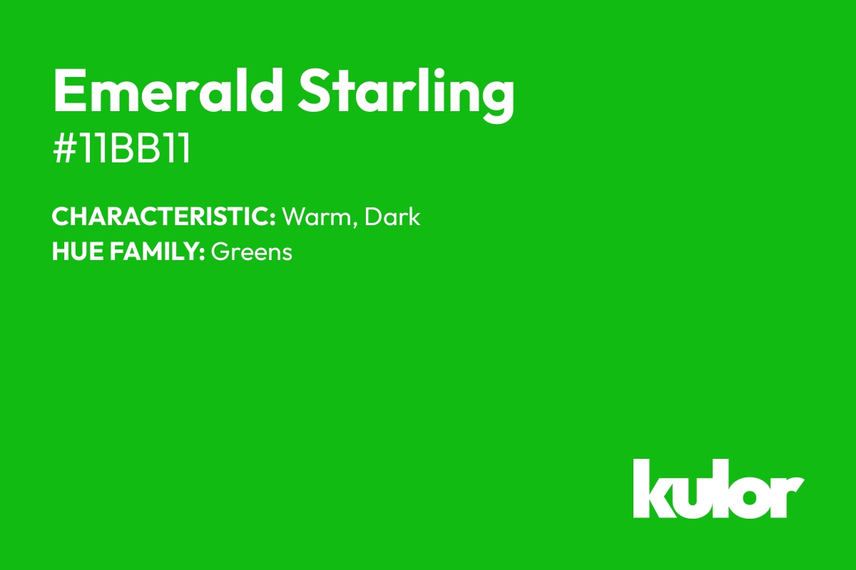 Emerald Starling is a color with a HTML hex code of #11bb11.