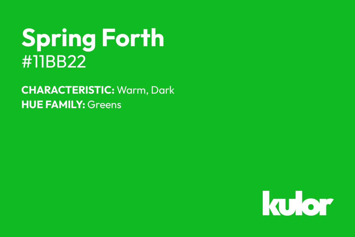 Spring Forth is a color with a HTML hex code of #11bb22.