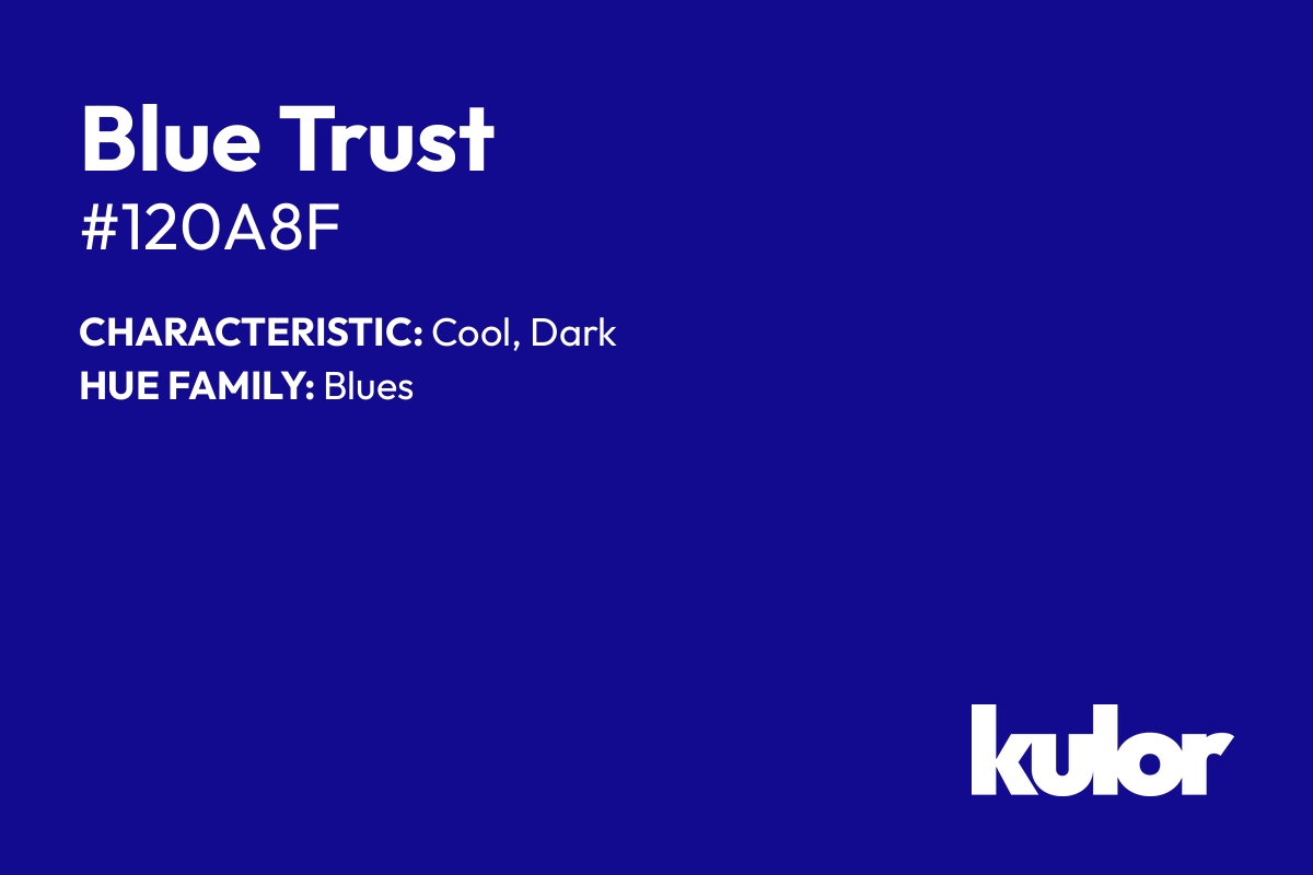 Blue Trust is a color with a HTML hex code of #120a8f.