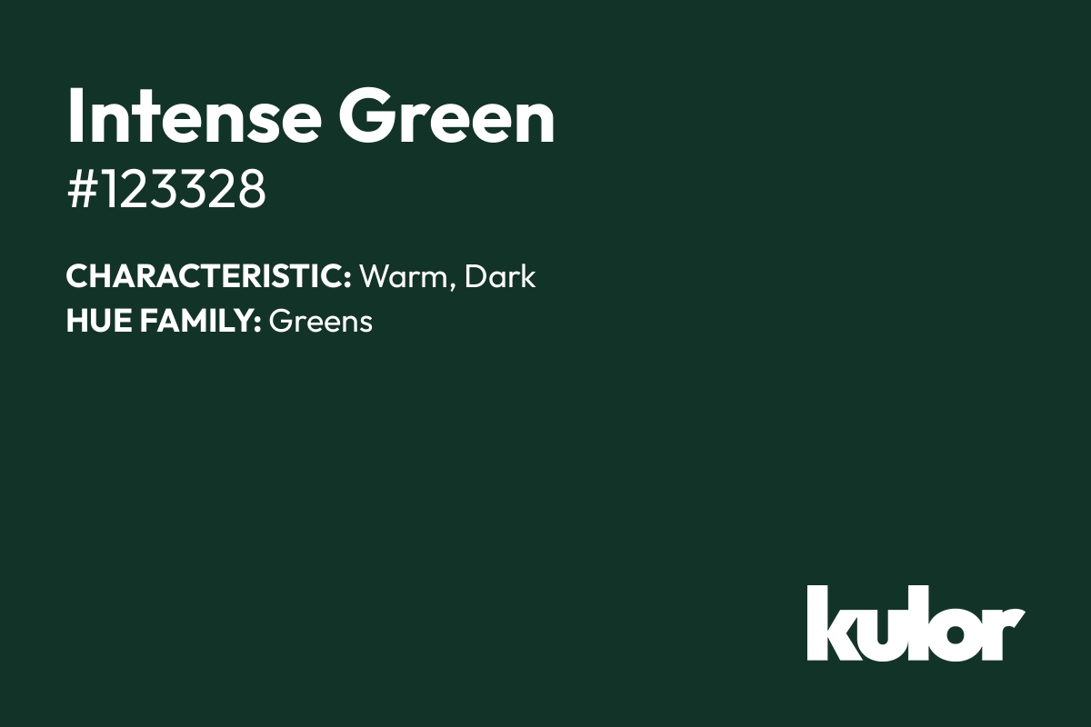 Intense Green is a color with a HTML hex code of #123328.