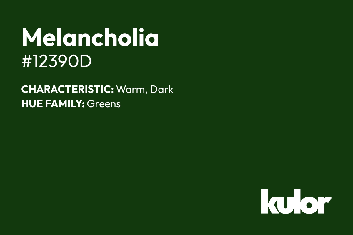 Melancholia is a color with a HTML hex code of #12390d.