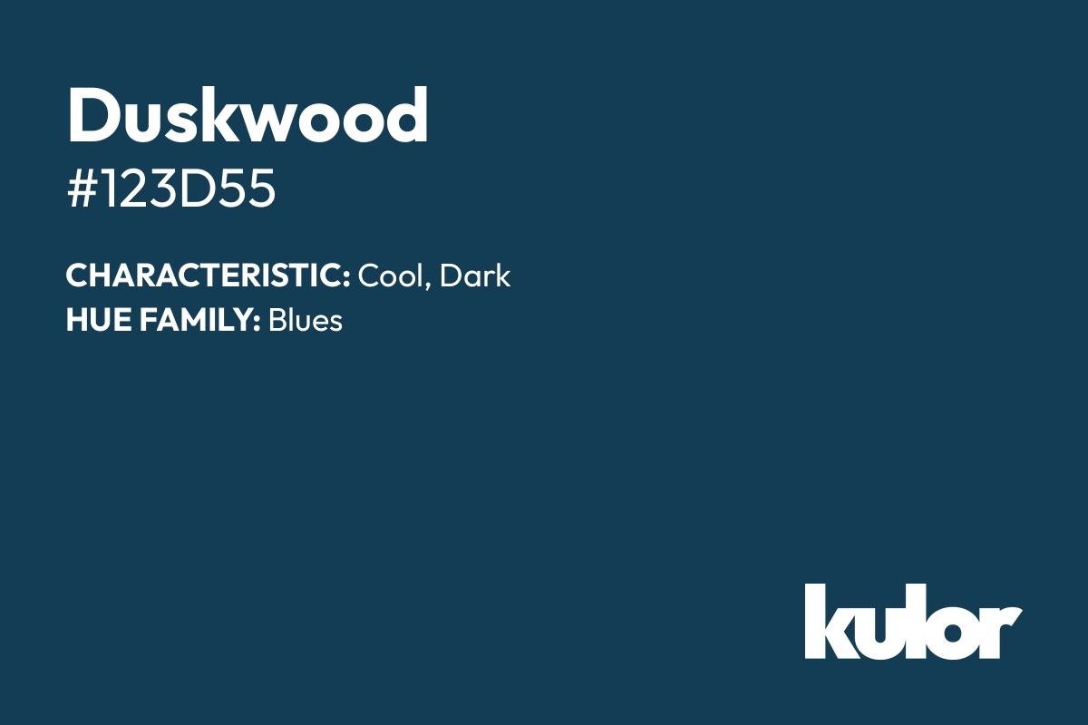 Duskwood is a color with a HTML hex code of #123d55.