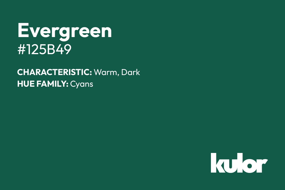 Evergreen is a color with a HTML hex code of #125b49.