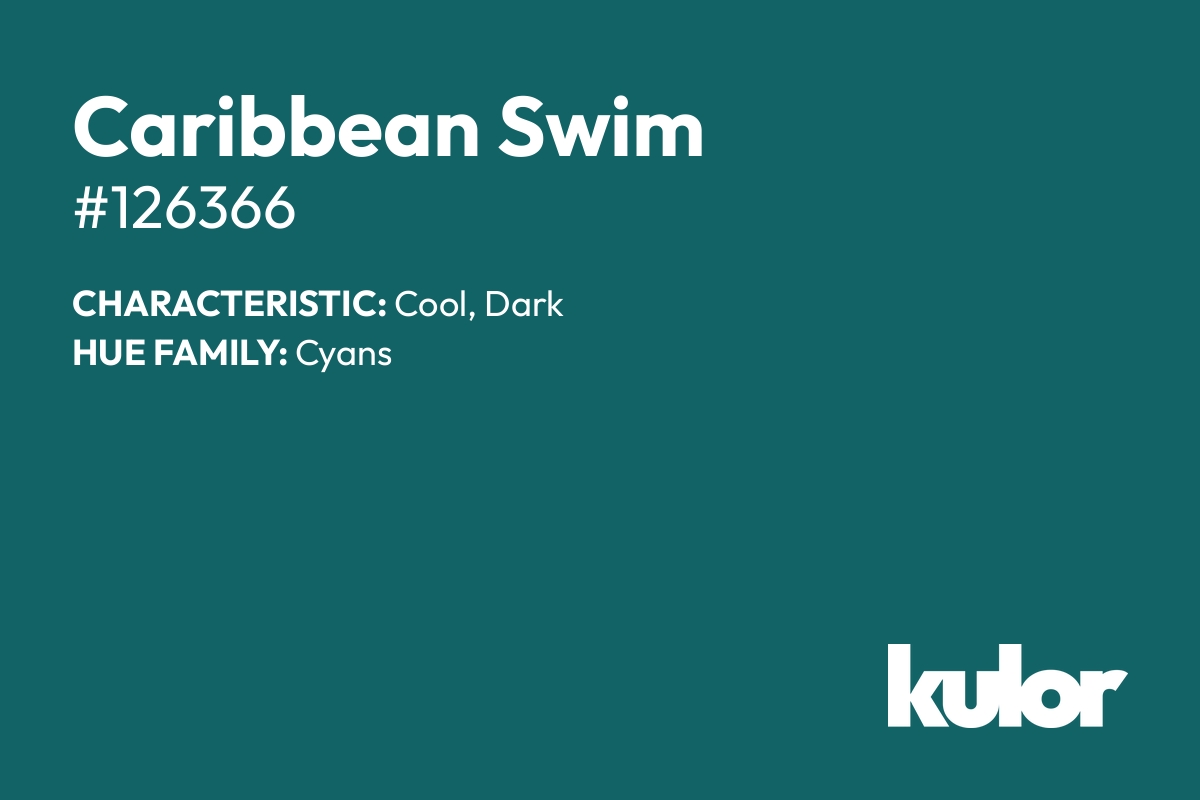 Caribbean Swim is a color with a HTML hex code of #126366.