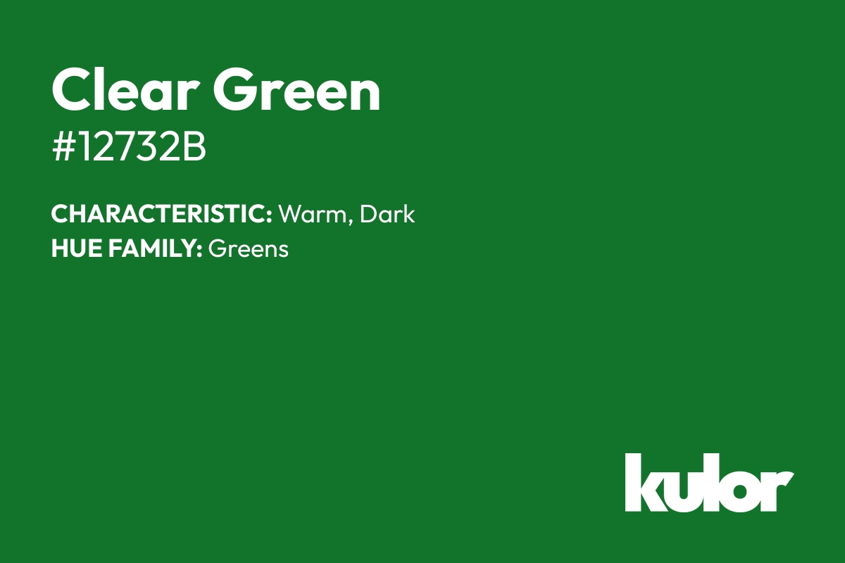 Clear Green is a color with a HTML hex code of #12732b.