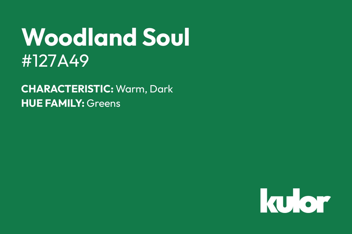 Woodland Soul is a color with a HTML hex code of #127a49.