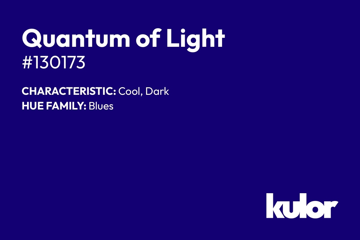 Quantum of Light is a color with a HTML hex code of #130173.