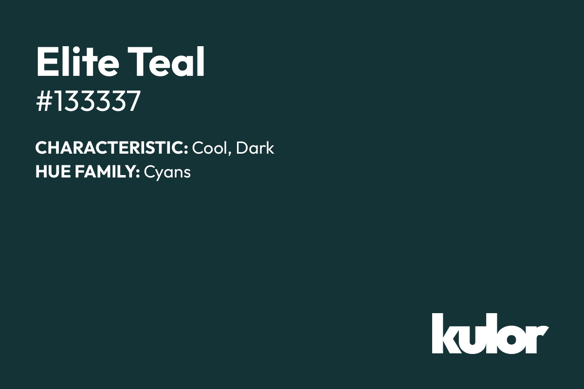 Elite Teal is a color with a HTML hex code of #133337.