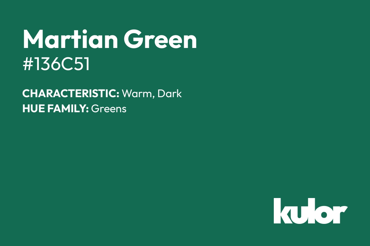 Martian Green is a color with a HTML hex code of #136c51.