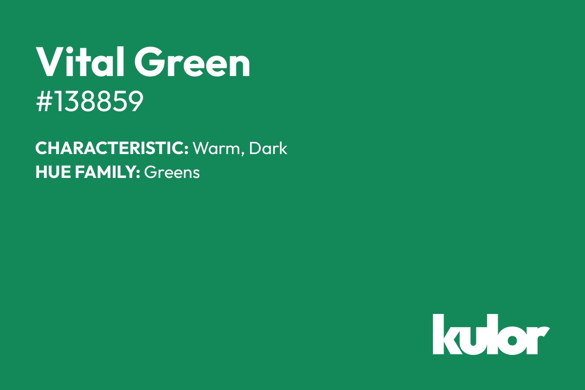 Vital Green is a color with a HTML hex code of #138859.