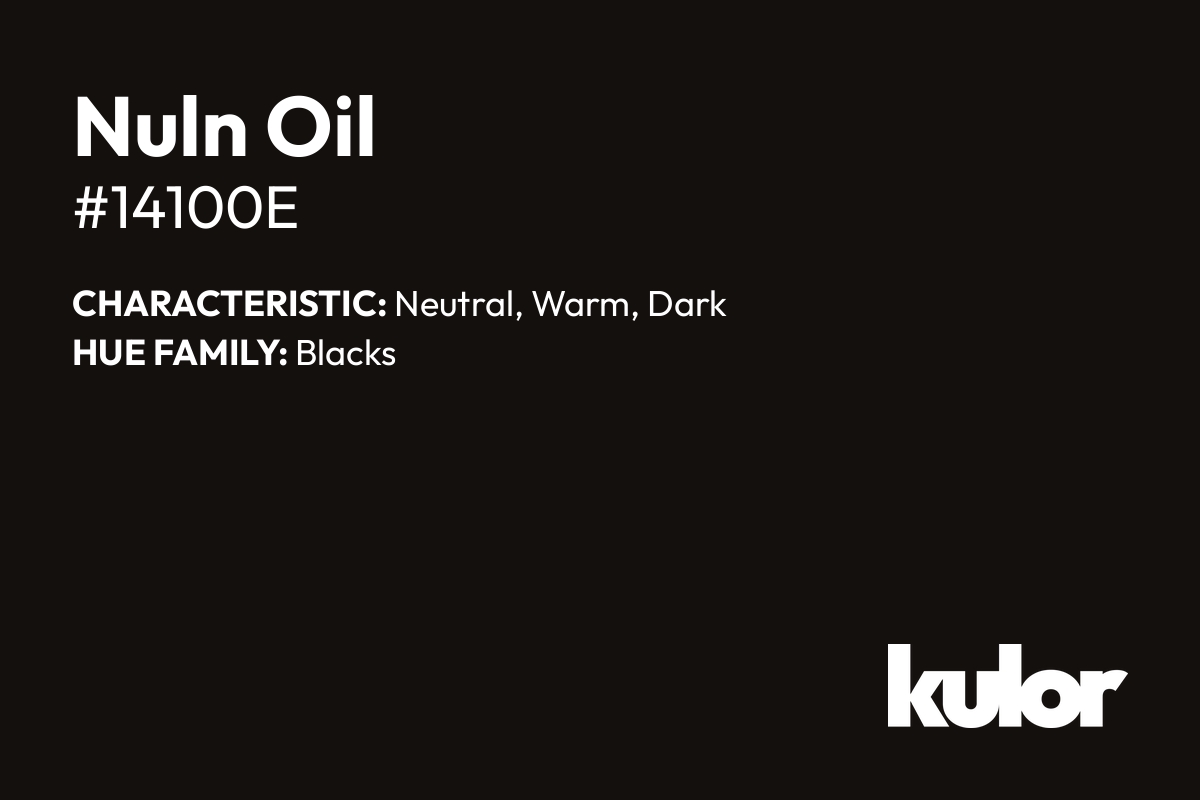 Nuln Oil is a color with a HTML hex code of #14100e.