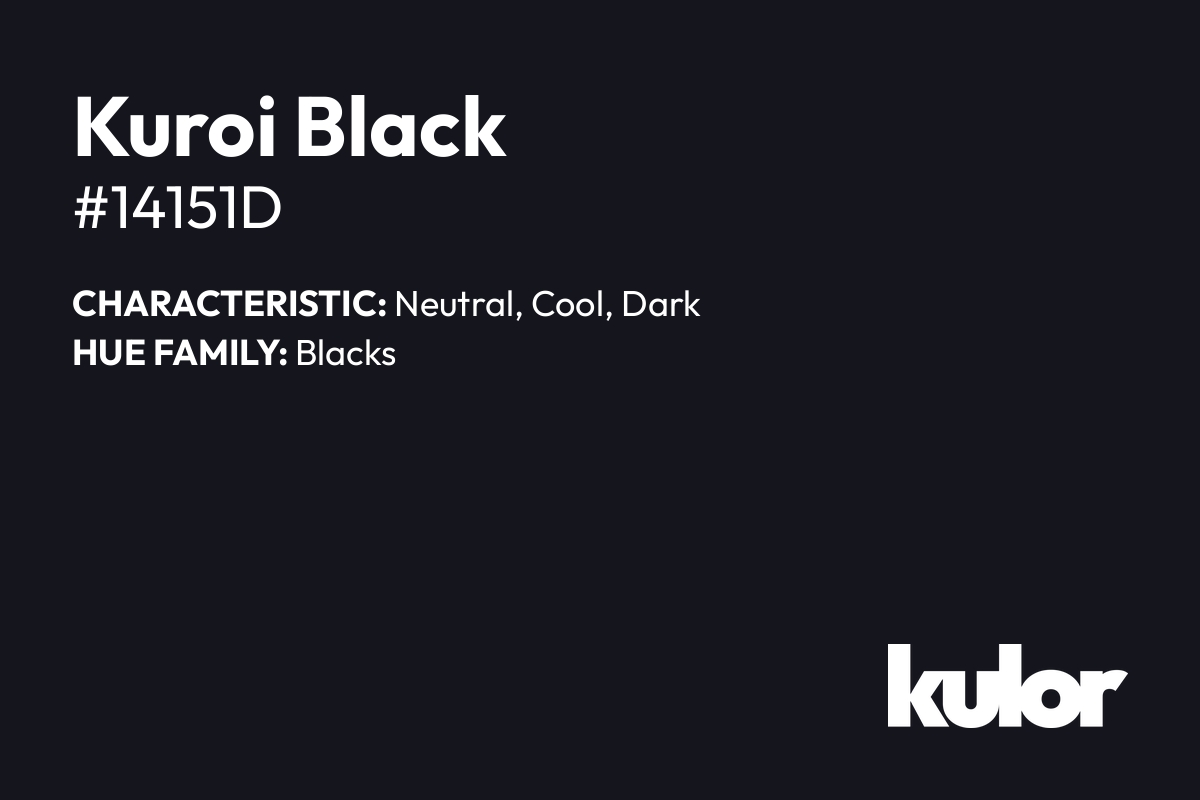 Kuroi Black is a color with a HTML hex code of #14151d.