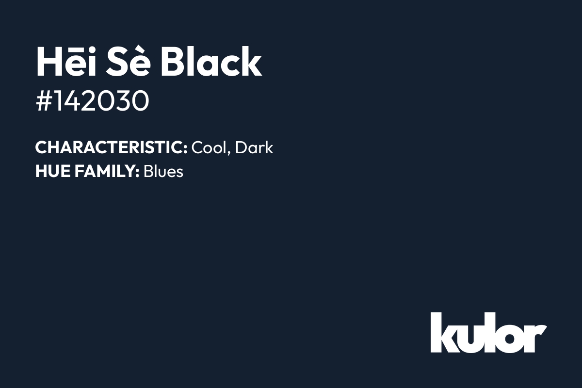 Hēi Sè Black is a color with a HTML hex code of #142030.