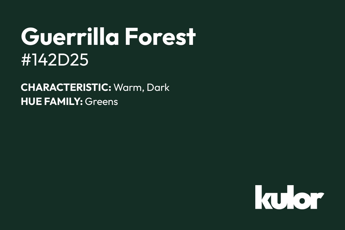 Guerrilla Forest is a color with a HTML hex code of #142d25.