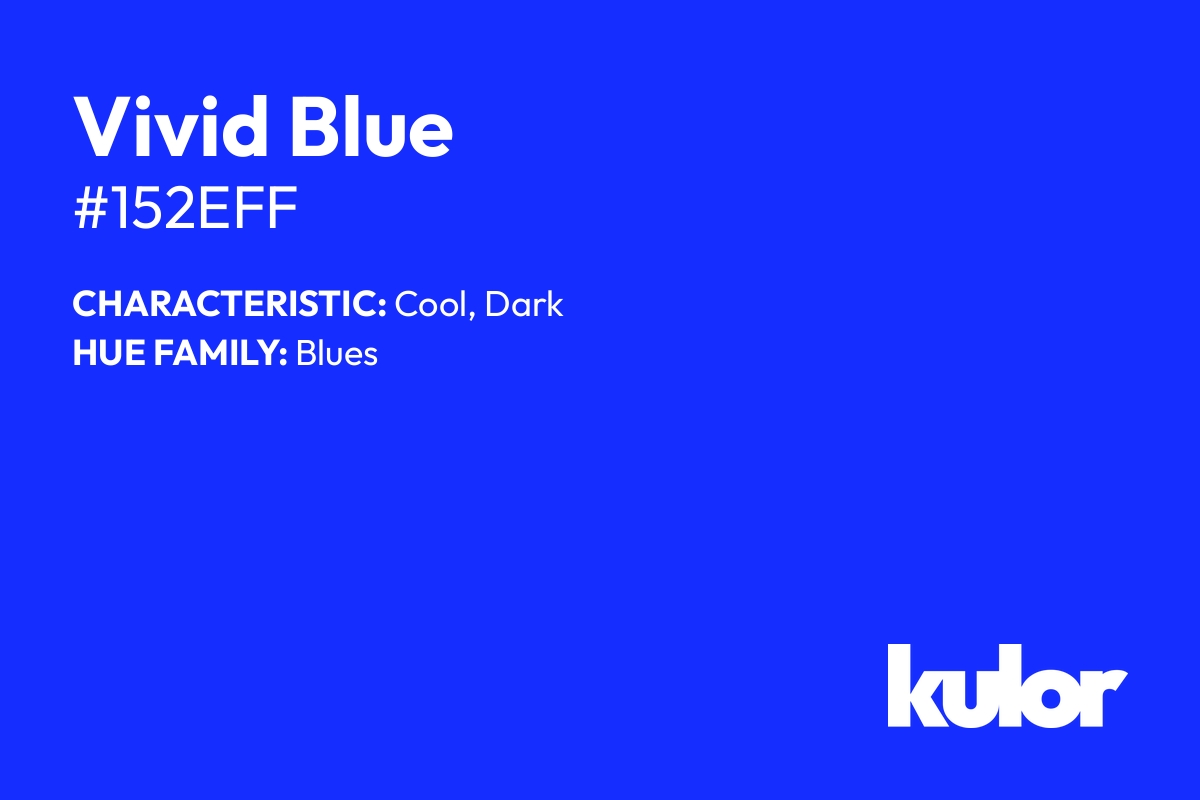 Vivid Blue is a color with a HTML hex code of #152eff.