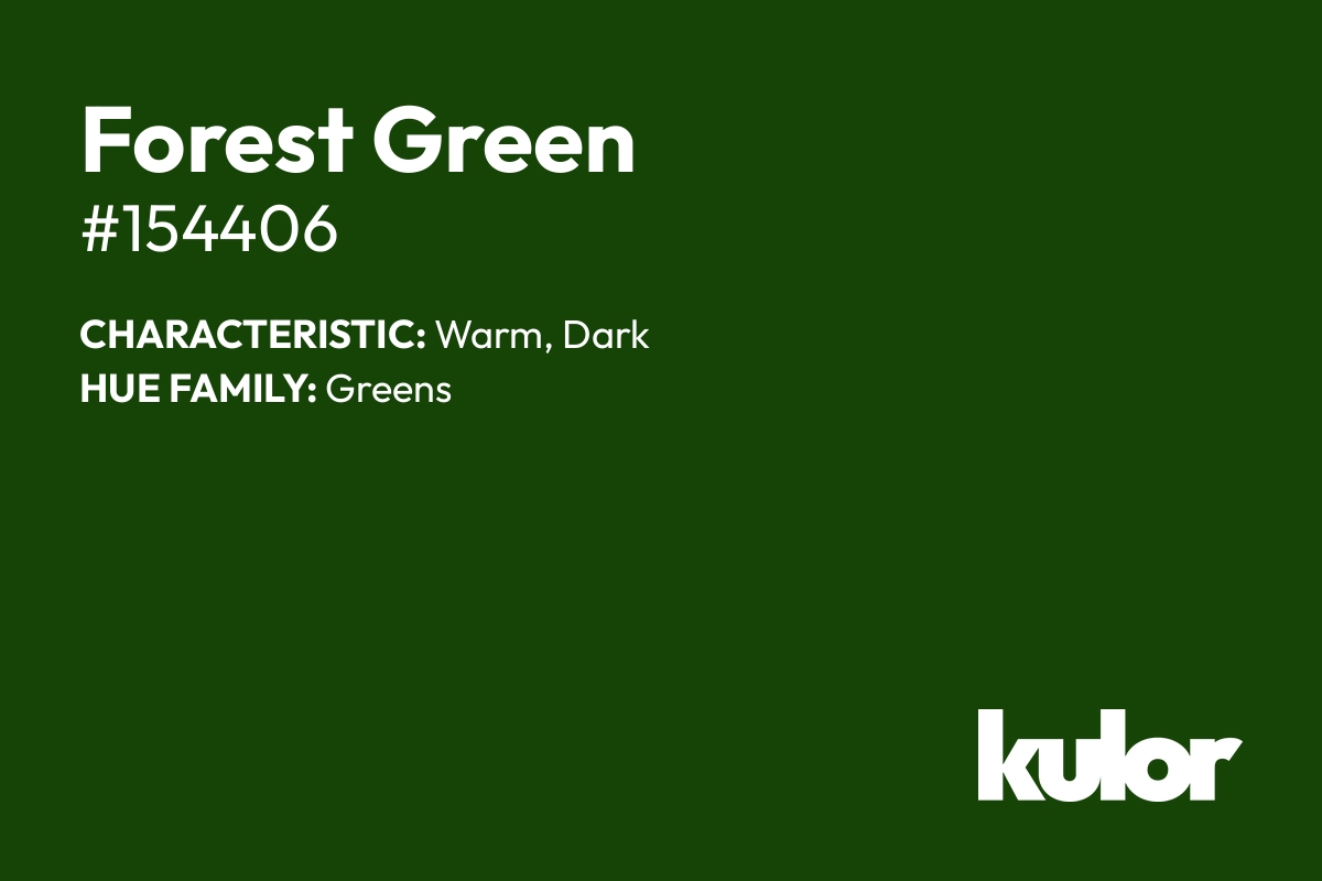 Forest Green is a color with a HTML hex code of #154406.