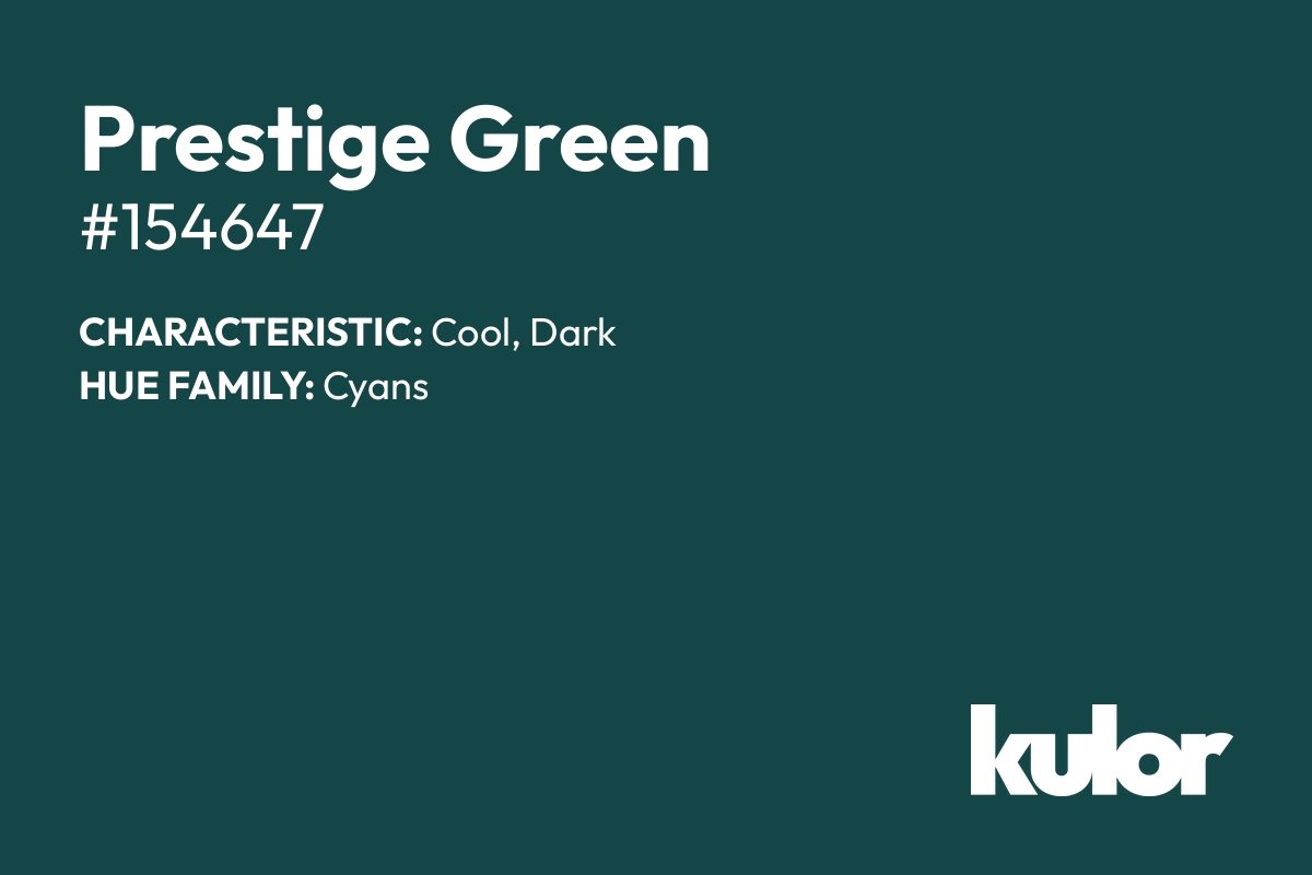 Prestige Green is a color with a HTML hex code of #154647.