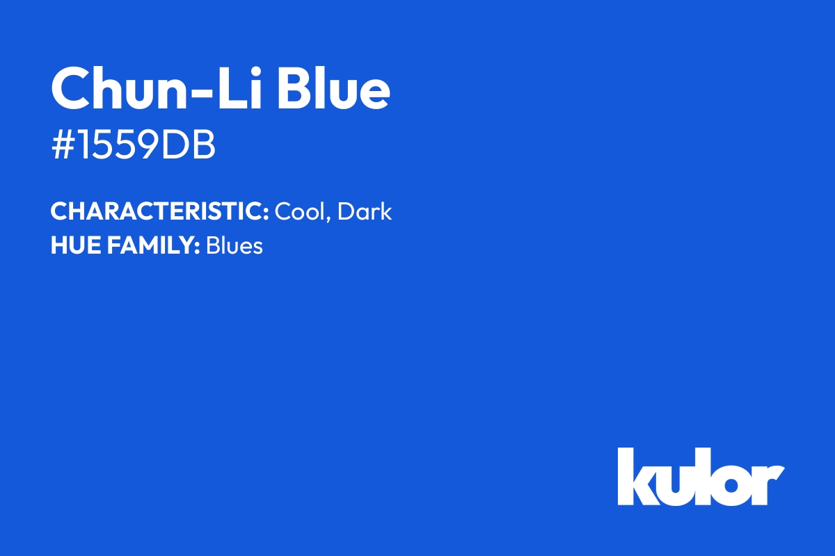 Chun-Li Blue is a color with a HTML hex code of #1559db.