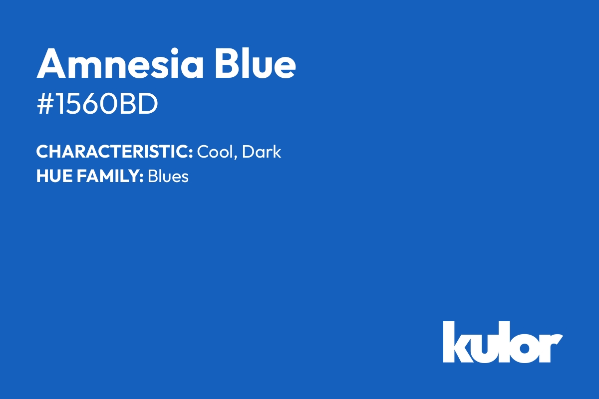 Amnesia Blue is a color with a HTML hex code of #1560bd.