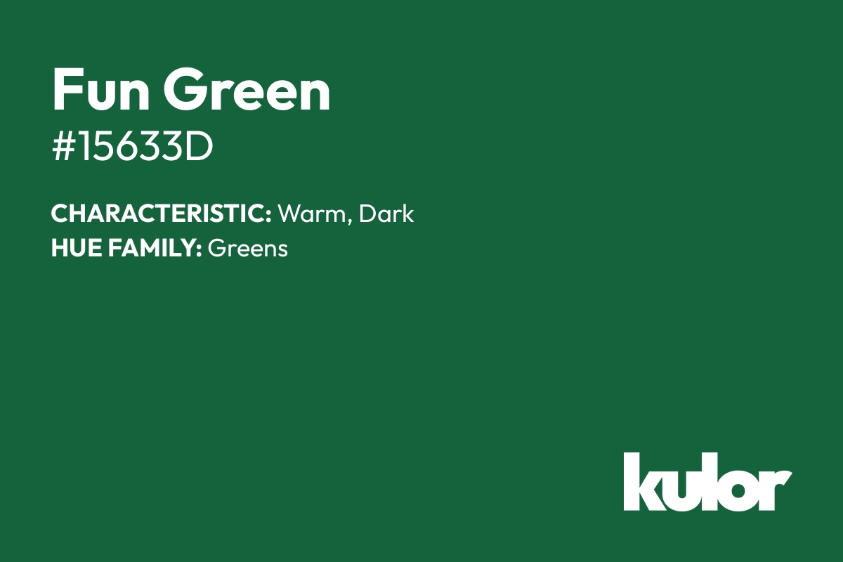 Fun Green is a color with a HTML hex code of #15633d.