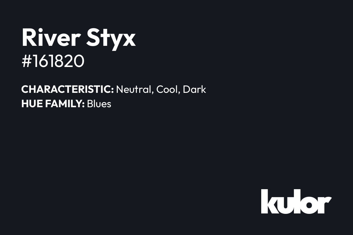 River Styx is a color with a HTML hex code of #161820.