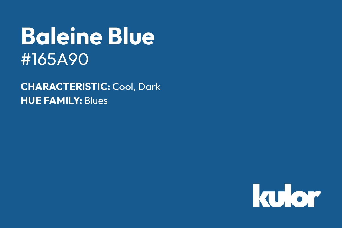 Baleine Blue is a color with a HTML hex code of #165a90.