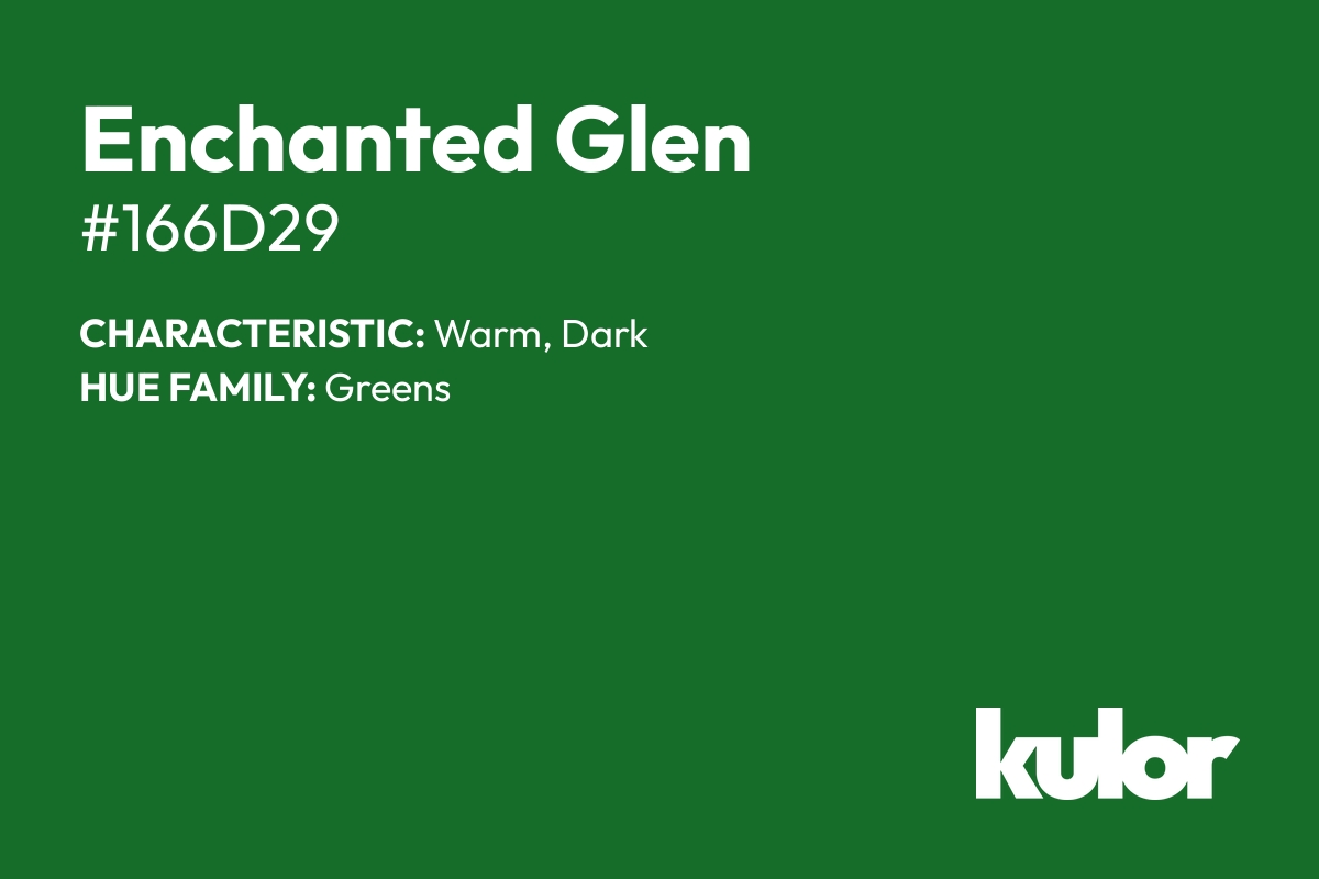 Enchanted Glen is a color with a HTML hex code of #166d29.