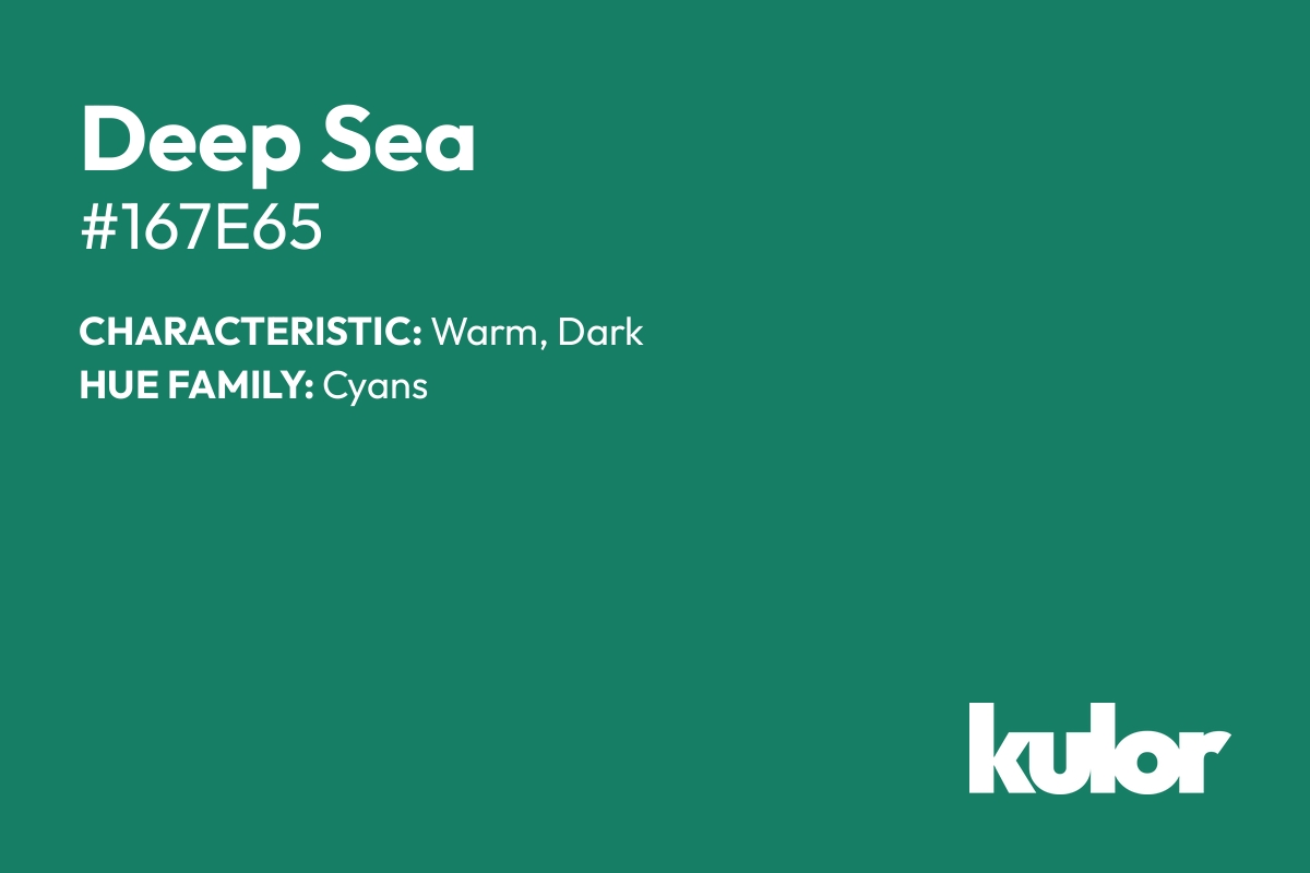 Deep Sea is a color with a HTML hex code of #167e65.