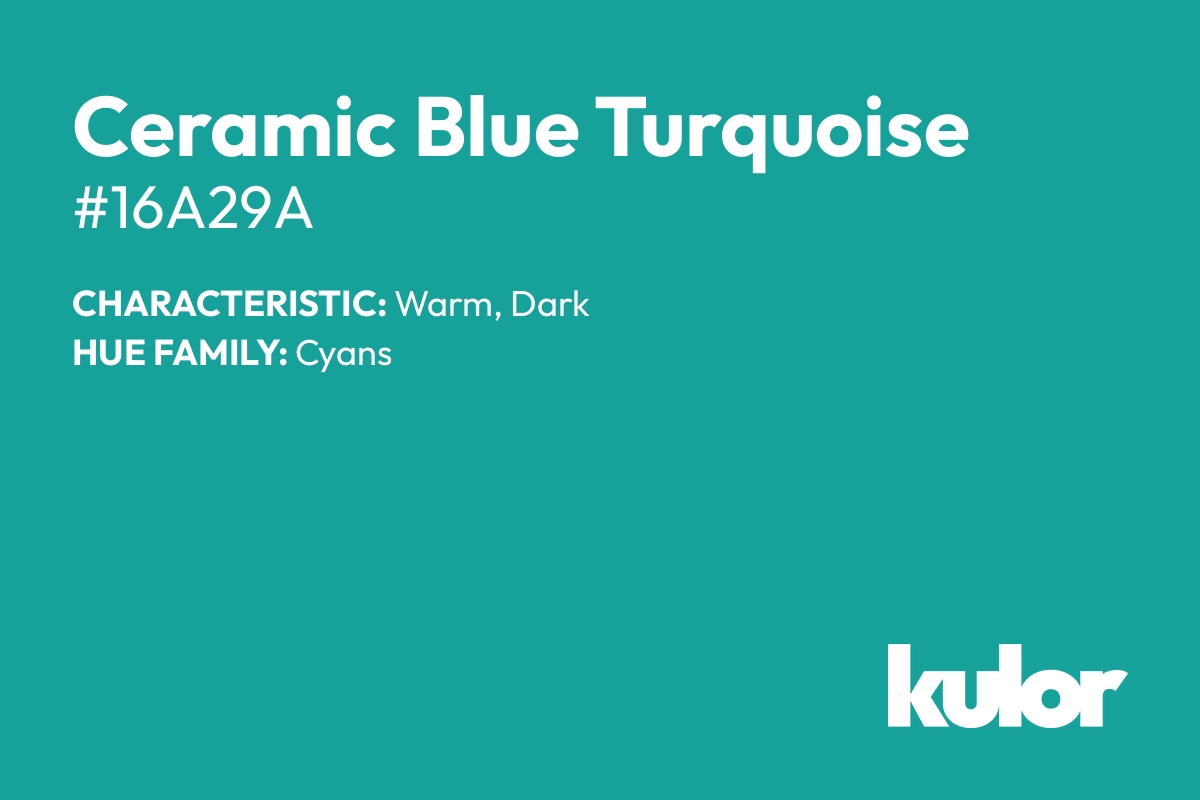 Ceramic Blue Turquoise is a color with a HTML hex code of #16a29a.