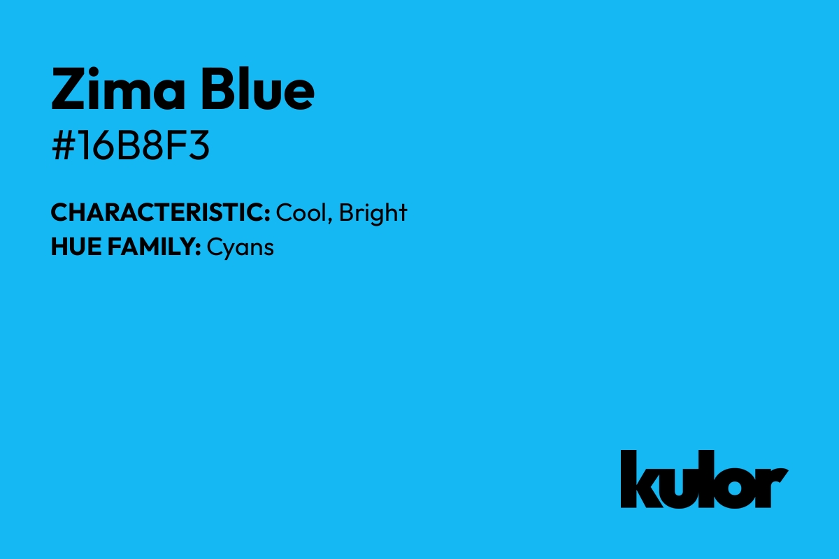 Zima Blue is a color with a HTML hex code of #16b8f3.