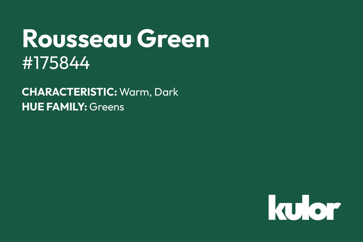 Rousseau Green is a color with a HTML hex code of #175844.