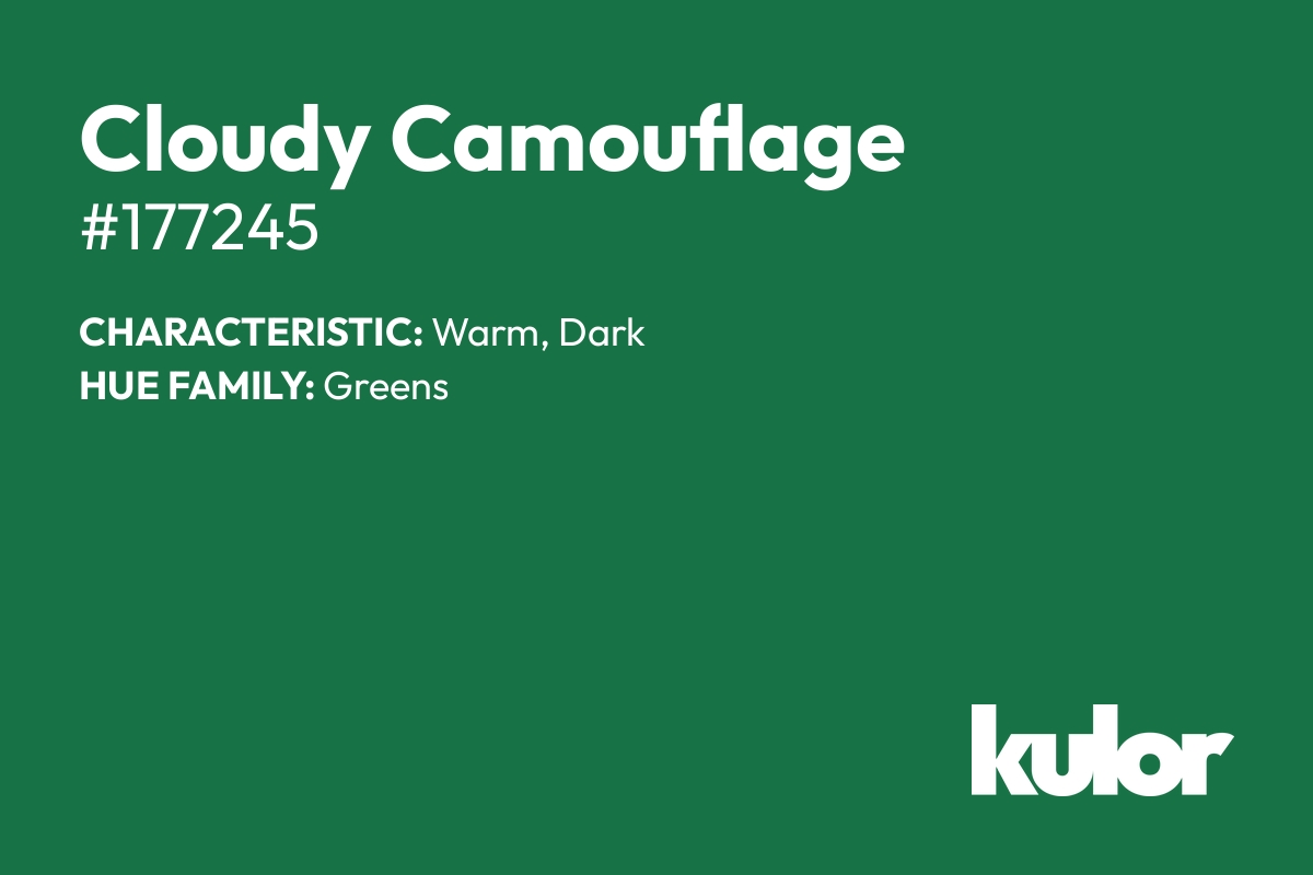 Cloudy Camouflage is a color with a HTML hex code of #177245.