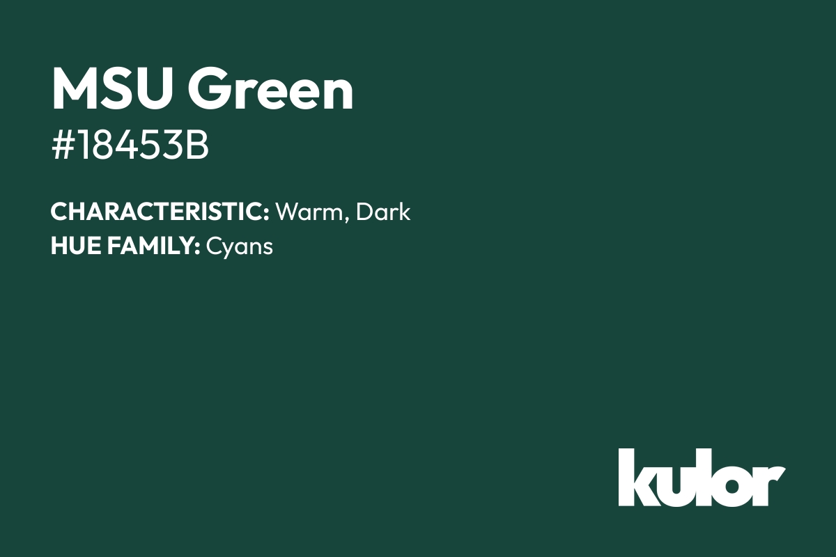 MSU Green is a color with a HTML hex code of #18453b.